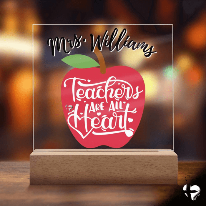 Teachers Are All Heart - Acrylic Plaque - HGF#320AP Acrylic