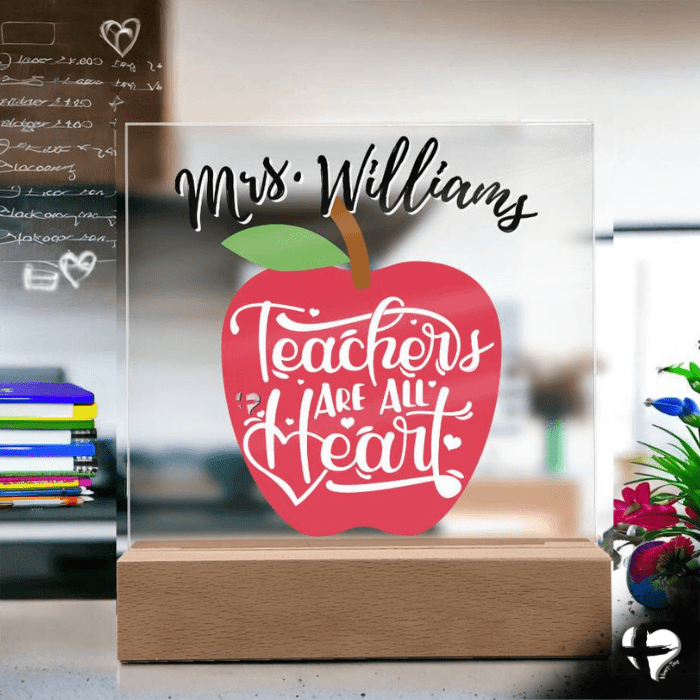 Teachers Are All Heart - Acrylic Plaque - HGF#320AP Acrylic Wooden Base