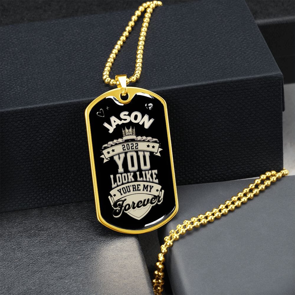 You Look Like My Forever - Dog Tag Necklace HGF#231DT Jewelry