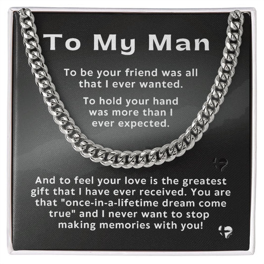 To My Man - Once In A Lifetime - Cuban Chain Necklace HGF#230CC Jewelry Stainless Steel Standard Box