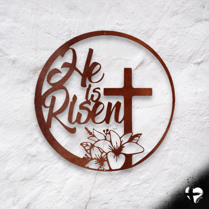 He is Risen Metal Sign Custom Copper 12"