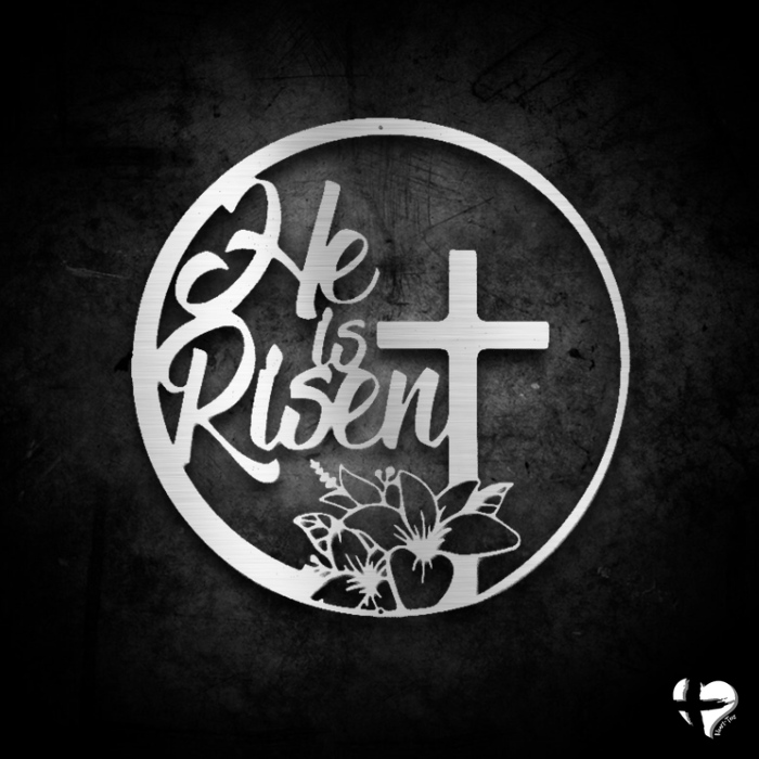 He is Risen Metal Sign Custom Silver 12"