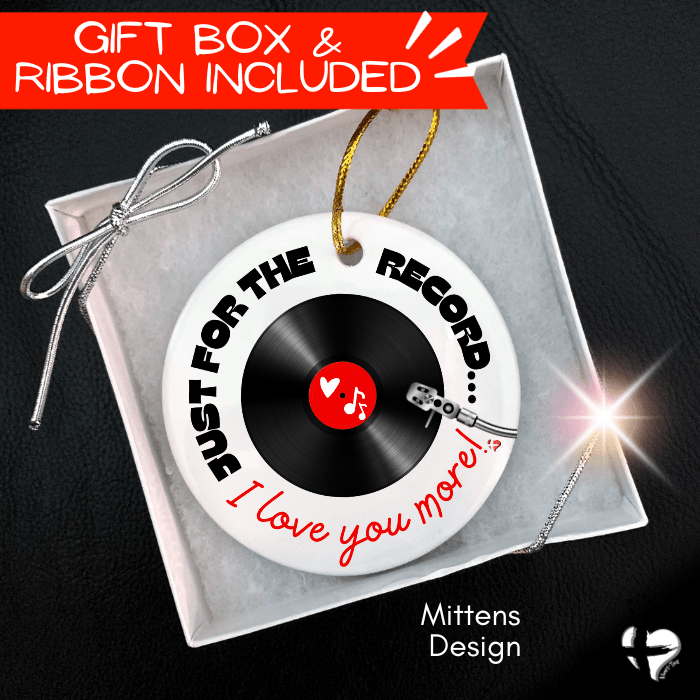 For The Record, I Love You More - Ceramic Ornament THG#385CO Ornaments and Accents 