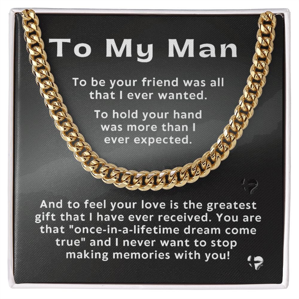 To My Man - Once In A Lifetime - Cuban Chain Necklace HGF#230CC Jewelry 14K Gold Coated Standard Box 