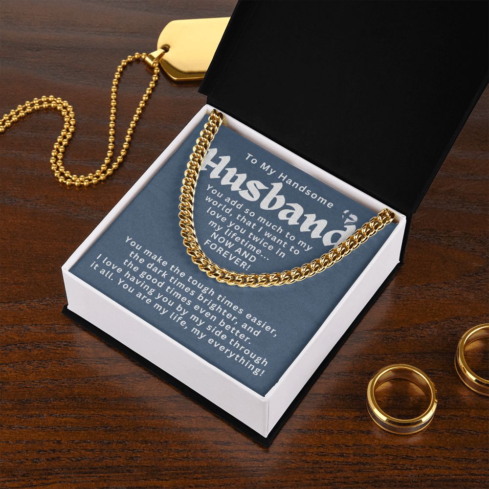 To My Handsome Husband - Now and Forever - Cuban Chain HGF#195CC Jewelry 