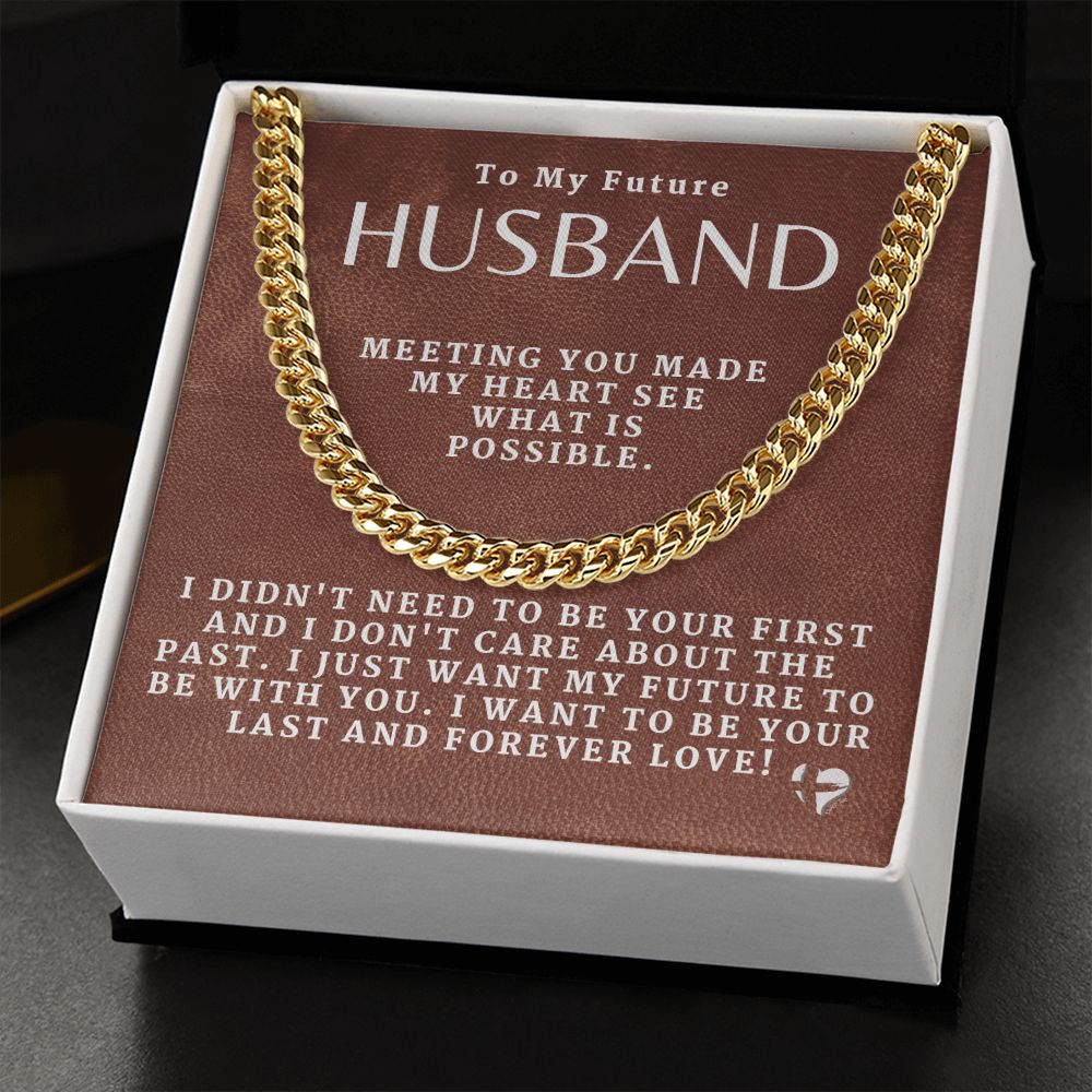 To My Future Husband - Last and Forever Love - Cuban Chain HGF#192CC Jewelry 