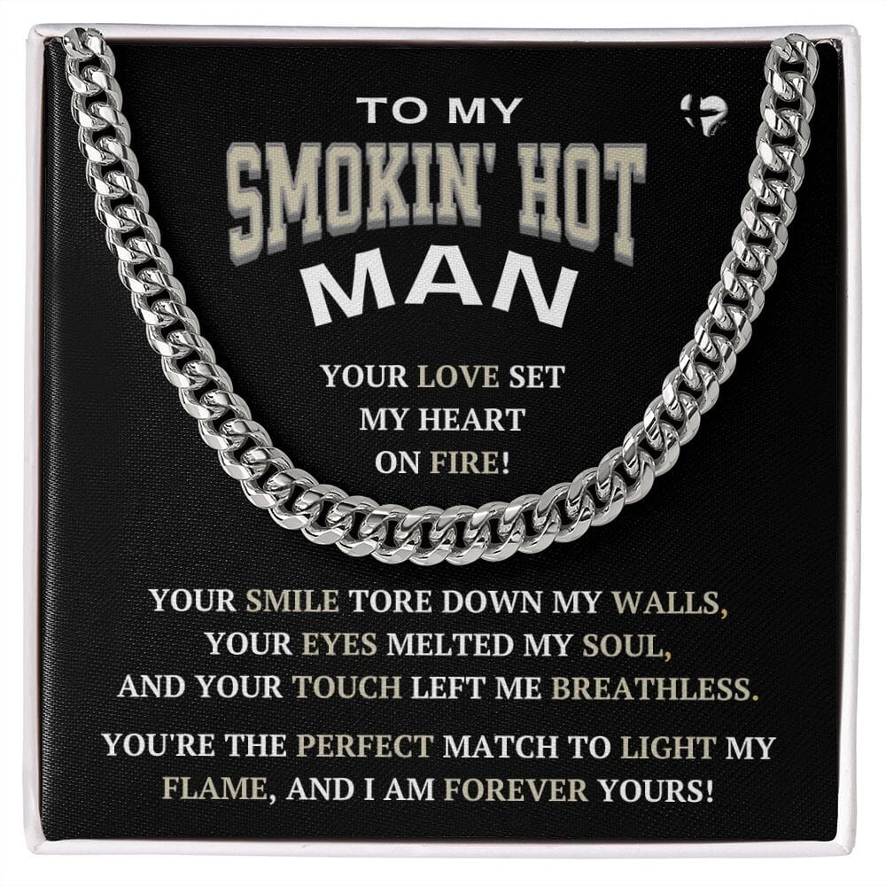My Smokin' Hot Man - My Perfect Match - Cuban Chain Link Necklace HGF#240CC Jewelry Stainless Steel Standard Box 