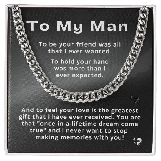 To My Man - Once In A Lifetime - Cuban Chain Necklace HGF#230CC Jewelry Stainless Steel Standard Box 