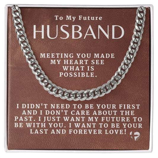 To My Future Husband - Last and Forever Love - Cuban Chain HGF#192CC Jewelry Stainless Steel Standard Box 