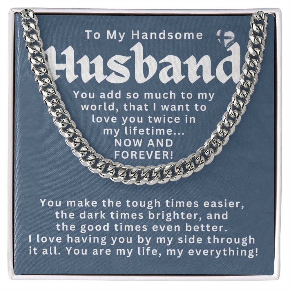To My Handsome Husband - Now and Forever - Cuban Chain HGF#195CC Jewelry Stainless Steel Standard Box 