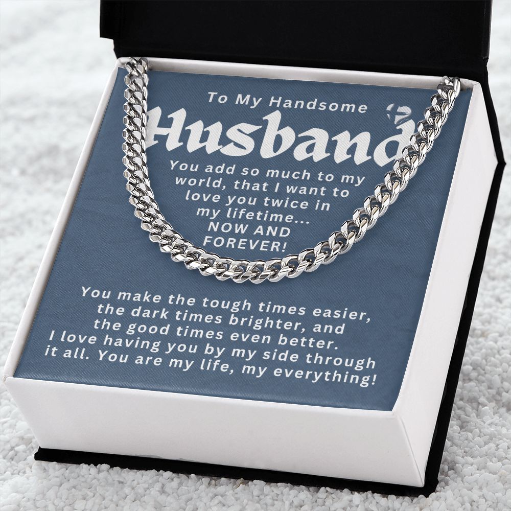 To My Handsome Husband - Now and Forever - Cuban Chain HGF#195CC Jewelry 