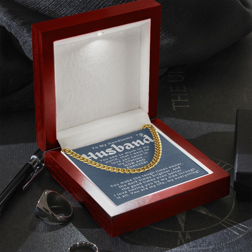 To My Handsome Husband - Now and Forever - Cuban Chain HGF#195CC Jewelry 
