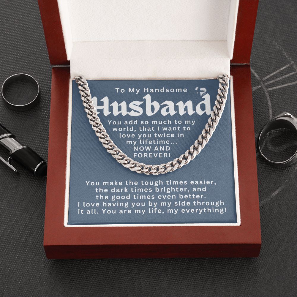 To My Handsome Husband - Now and Forever - Cuban Chain HGF#195CC Jewelry Stainless Steel Luxury Box 