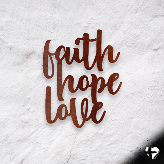 Faith Hope Love Script Laser Cut Metal Sign Custom Copper 12" 