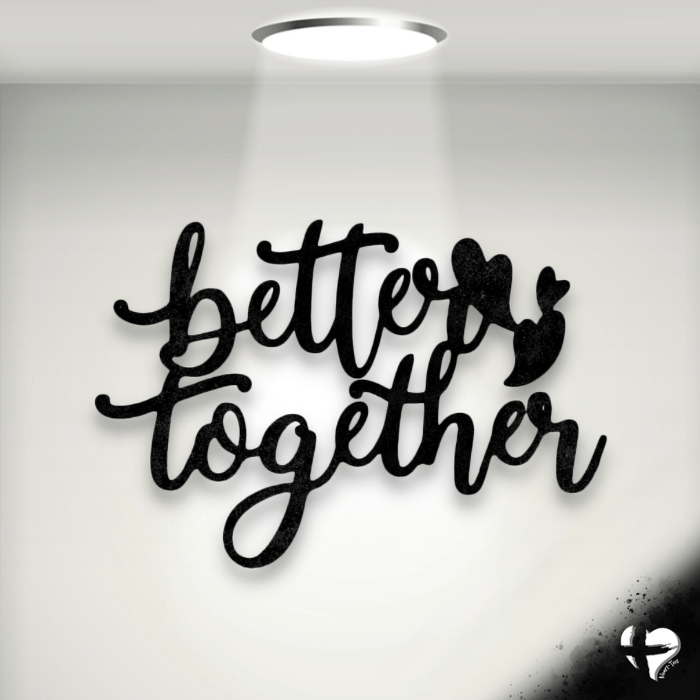 Better Together Laser Cut Metal Sign Custom Black 12" 