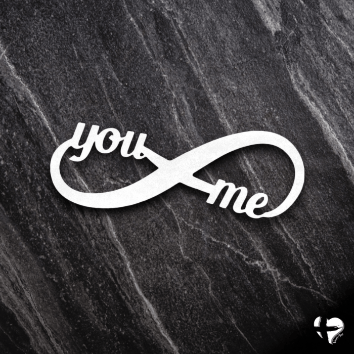 You and Me Infinity - Steel Sign Custom White 12" 