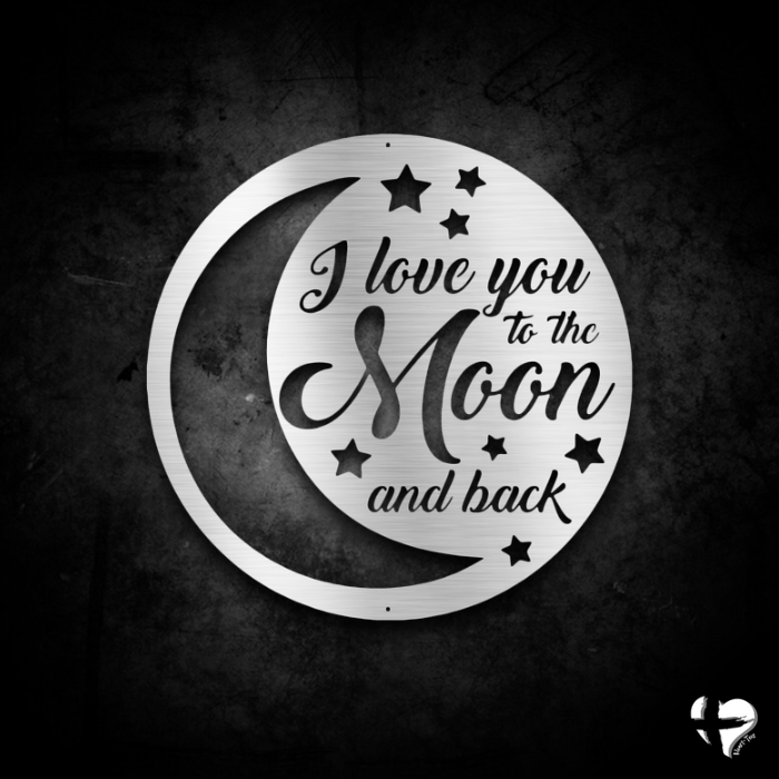 To the Moon and Back Laser Cut Metal Sign Custom Silver 12" 